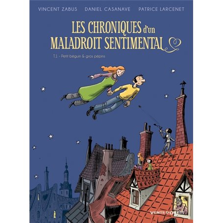 Les Chroniques d'un maladroit sentimental - Tome 01