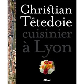 Christian Têtedoie - cuisinier à Lyon
