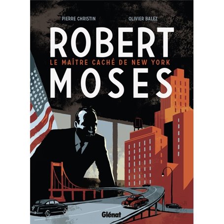 Robert Moses - Le Maître caché de New York