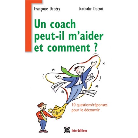 Un coach peut-il m'aider et comment ? - 10 questions/réponses pour le découvrir