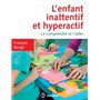 L'enfant inattentif et hyperactif - 2e éd. - Le comprendre et l'aider