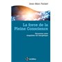 La force de la Pleine Conscience - Découvrez votre cinquième clé energétique