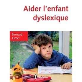 Aider l'enfant dyslexique - 3e éd.