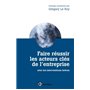 Faire réussir les acteurs clés de l'entreprise - 2e éd. - avec les interventions brèves