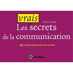 Les vrais secrets de la communication (qu'il faut toujours bien avoir en tête)