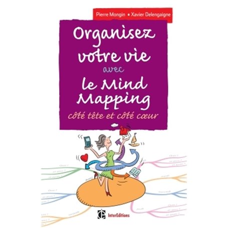 Organisez votre vie avec le Mind Mapping - 3e éd. - Côté tête et côté coeur