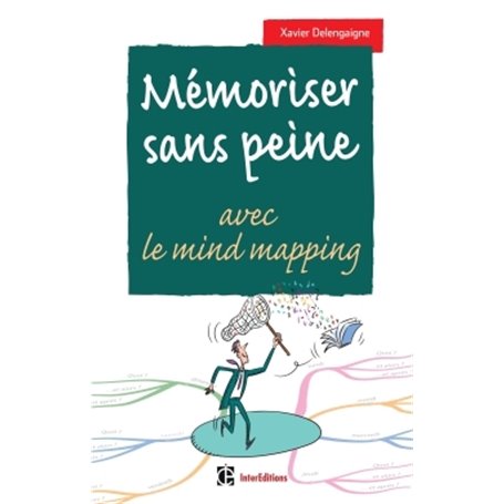 Mémoriser sans peine... avec le mind mapping - 2e éd.