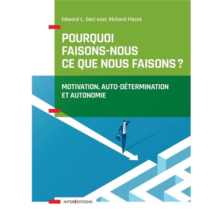 Pourquoi faisons-nous ce que nous faisons - Motivation, auto-détermination et autonomie