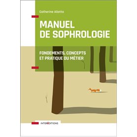 Manuel de Sophrologie - 2e éd. - Fondements, concepts et pratique du métier