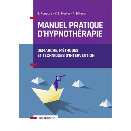 Manuel pratique d'hypnothérapie - Démarche, méthodes et techniques d'intervention