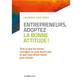 Entrepreneurs, adoptez la bonne attitude !