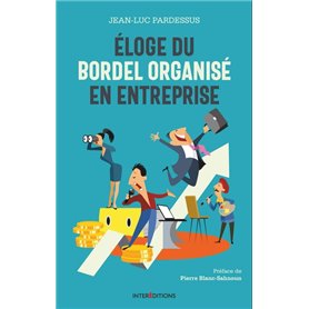 Eloge du bordel  organisé en entreprise