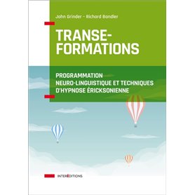 Transe-formations - Programmation neuro-linguistique et techniques d'hypnose ericksonnienne