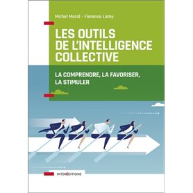 Les outils de l'intelligence collective - 2e éd. - La comprendre, la favoriser, la stimuler