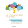 Le Management Hybride  - Mettre le leadership au service de l'intelligence collective