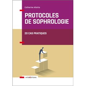 Protocoles de sophrologie - 20 cas pratiques