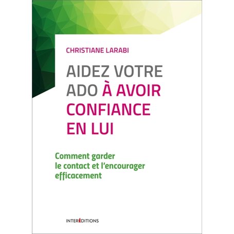 Aidez votre ado à avoir confiance en lui - 3e éd. - Comment garder le contact