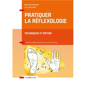 Pratiquer la réflexologie - 2e éd. -  Techniques et métier