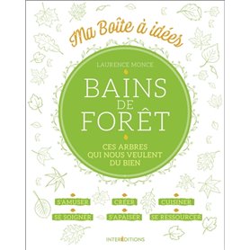 Bains de forêt - Ces arbres qui nous veulent du bien