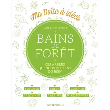 Bains de forêt - Ces arbres qui nous veulent du bien