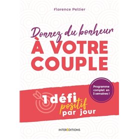 Donnez du bonheur à votre  couple - 1 défi positif par jour