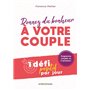 Donnez du bonheur à votre  couple - 1 défi positif par jour