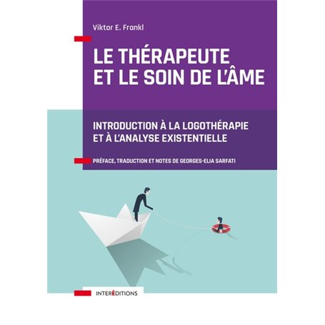 Le thérapeute et le soin de l'âme - Introduction à l'analyse existentielle