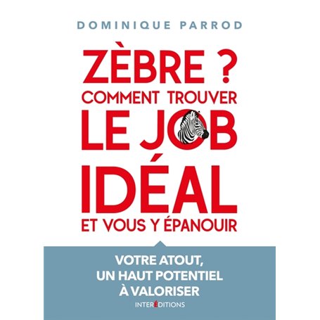 Zèbre ? Comment trouver le job idéal et vous y épanouir