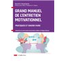 Grand manuel de l'Entretien motivationnel - Pratiques et savoir-faire
