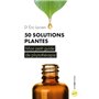 50 solutions plantes - Mon petit guide de phytothérapie