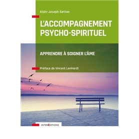 L'Accompagnement psycho-spirituel - Apprendre à soigner l'âme