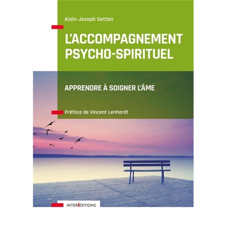 L'Accompagnement psycho-spirituel - Apprendre à soigner l'âme