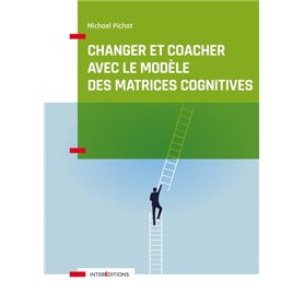 Changer et coacher avec le modèle des matrices cognitives