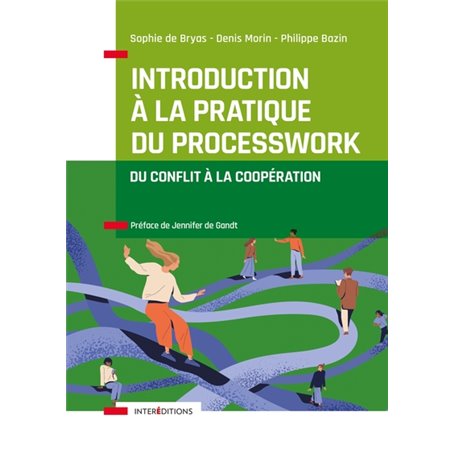 Introduction à la pratique du Processwork - Du conflit à la coopération