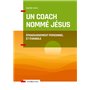 Un coach nommé Jésus - Épanouissement personnel et Evangile