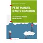 Petit manuel d'auto-coaching - 3e éd. - Les clés pour prendre sa vie en main