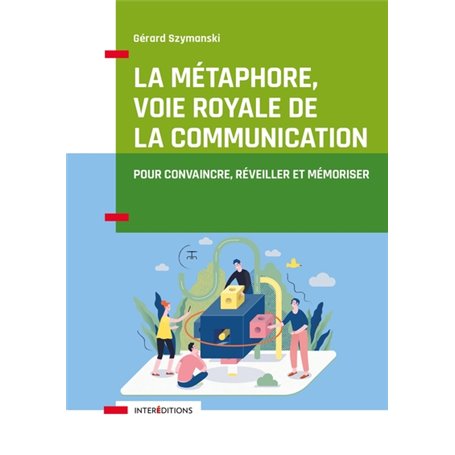 La métaphore, voie royale de la communication - 2e éd.