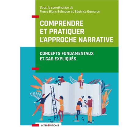 Comprendre et pratiquer l'approche narrative