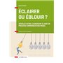 Éclairer ou éblouir ?