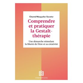 Comprendre et pratiquer la Gestalt-thérapie - 3e éd.