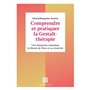 Comprendre et pratiquer la Gestalt-thérapie - 3e éd.