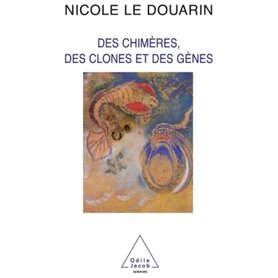 Des chimères, des clones et des gènes