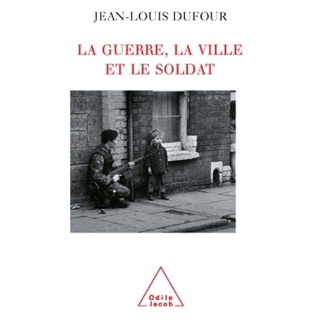 La Guerre, la ville et le soldat