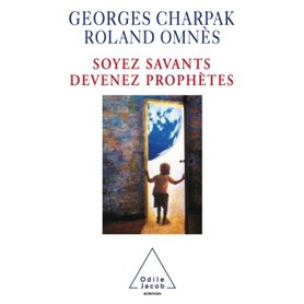 Soyez savants, devenez prophètes