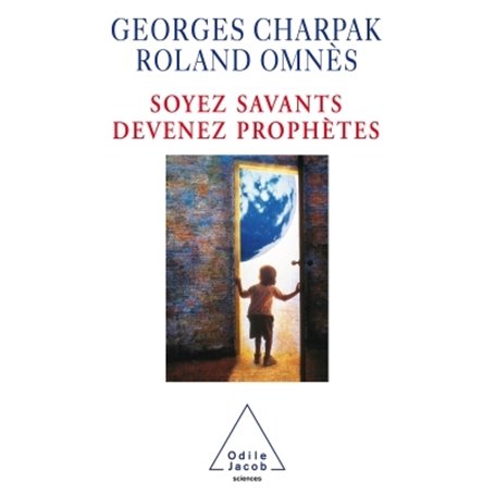 Soyez savants, devenez prophètes