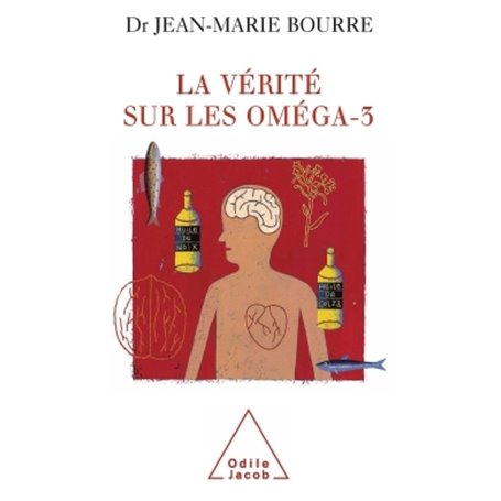 La Vérité sur les oméga-3