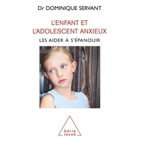 L'Enfant et l'adolescent anxieux