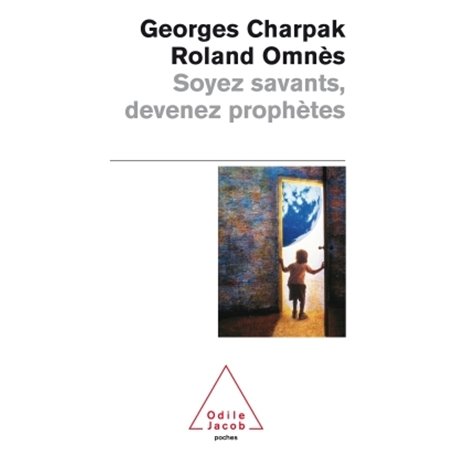 Soyez savants, devenez prophètes