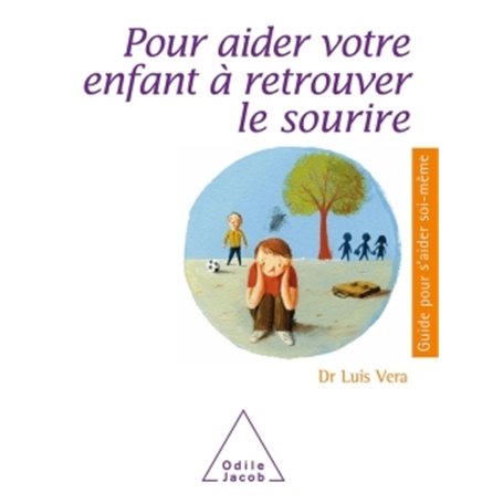 Pour aider votre enfant à retrouver le sourire