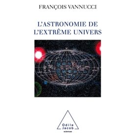 L'Astronomie de l'extrême univers